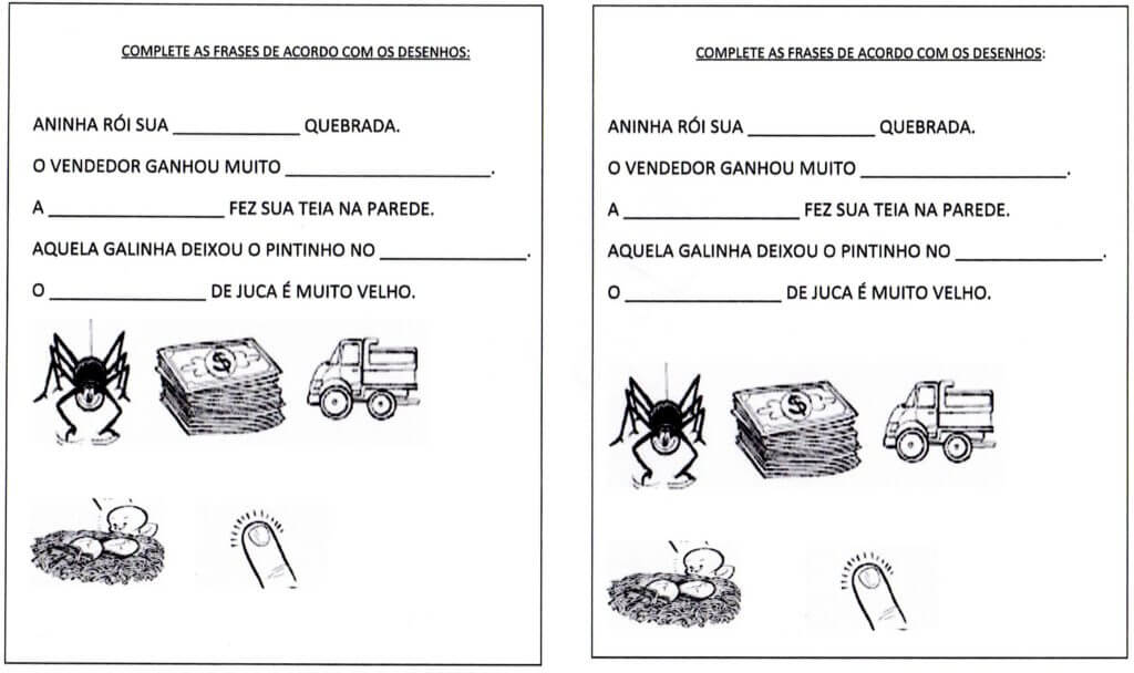 Complete as frases de acordo com os desenhos