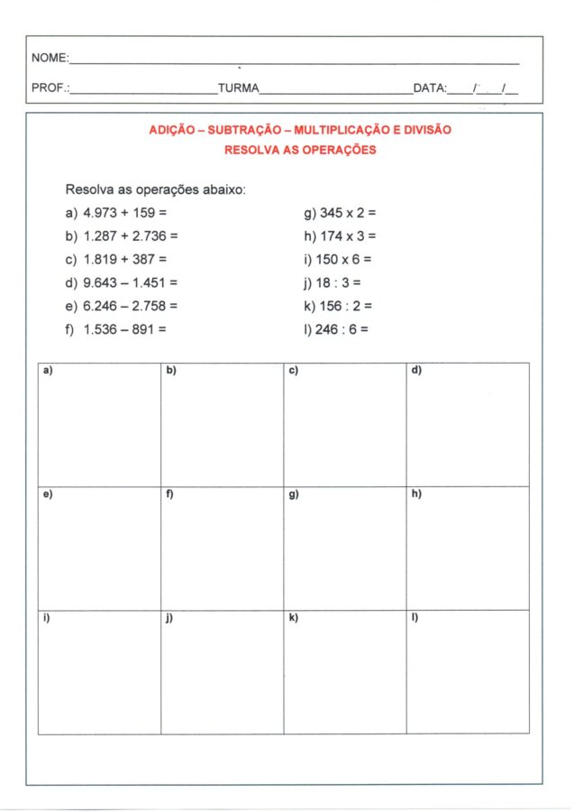 Contas para armar e resolver adição, subtração, multiplicação e divisão para armar